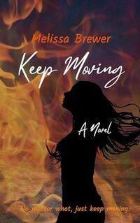 Keep Moving (Keeping Soria Book 1) - Published on Oct, 2023