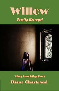 Willow:  Family Betrayal: Windy Haven Trilogy Book - 2 - Published on Nov, 2019