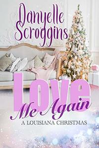 Love Me Again (A Louisiana Christmas)