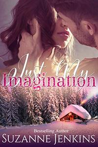 Just My Imagination: A Paranormal Romance Novelette