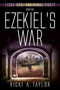 Ezekiel's War (Light Ops: The Final Forty Book 2)