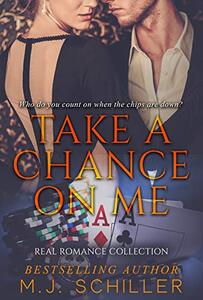 TAKE A CHANCE ON ME (REAL ROMANCE COLLECTION Book 6)