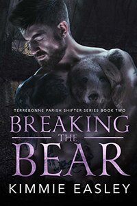 Breaking the Bear (Terrebonne Parish Shifters Book 2)