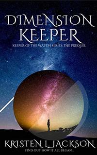 DIMENSION KEEPER: Keeper of the Watch Series: The Prequel - Published on Dec, 2019