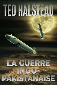 La guerre indo-pakistanaise (Les agents russes t. 7) (French Edition)