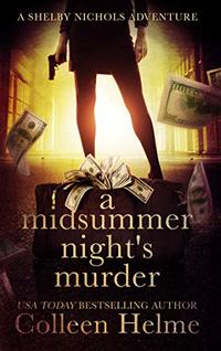 A Midsummer Night's Murder: A Shelby Nichols Mystery Novella (Shelby Nichols Adventure Series)