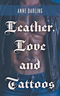 Leather, Love and Tattoos - Published on Jul, 2019