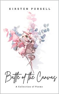 Battle of the Canvas: A Collection of Poems