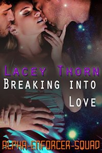 Breaking Into Love (Alpha Enforcer Squad Book 3)