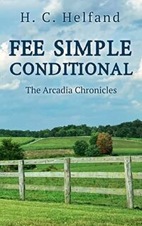 Fee Simple Conditional (Arcadia Chronicles Book 1)