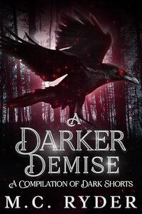 A Darker Demise: A Compilation of Dark Shorts (The Dark)