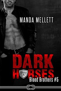 Dark Horses : (Blood Brothers #5) - Published on Jul, 2017