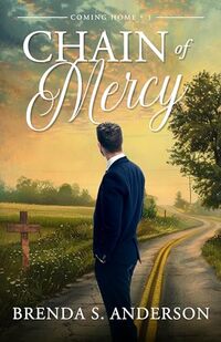 Chain of Mercy (Coming Home Book 1) - Published on Jan, 2015