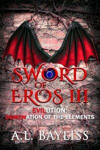 Sword of Eros III: EVILUTION: Demonation of The Elements