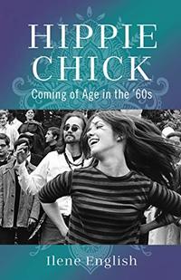 Hippie Chick: Coming of Age in the '60s
