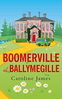 Boomerville at Ballymegille: Boomerville is back! Feel-good, funny, heartwarming - perfect for anytime of the year!