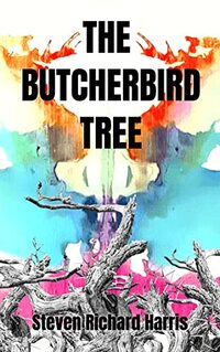 The Butcherbird Tree (The Butcherbird Series Book 1) - Published on Aug, 2021