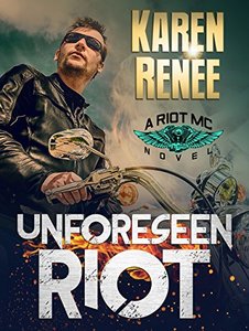 Unforeseen Riot: A Riot MC Novel