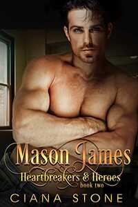 Mason James: a book in the Cotton Creek Saga (Heartbreakers & Heroes 2)