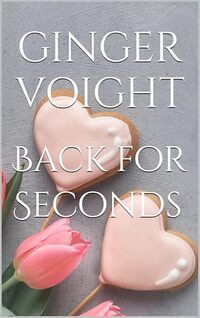 Back for Seconds (Lone Star Second Chances Book 1)