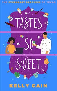 Tastes So Sweet (The Everheart Brothers of Texas Book 3) - Published on Aug, 2022