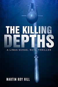 The Killing Depths (The Linus Schag, NCIS, Thrillers Book 1) - Published on Nov, 2012