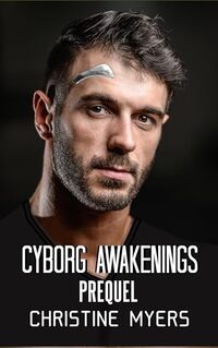 Cyborg Awakenings: Prequel - Published on Mar, 2018