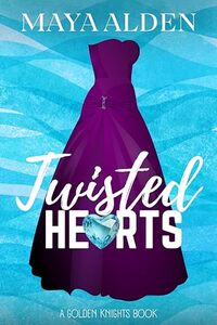 Twisted Hearts: A Second Chance Romance (Golden Knights)