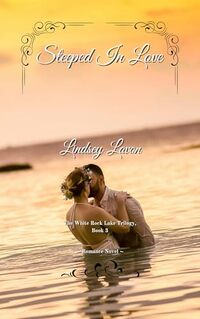 Steeped In Love (The White Rock Lake Trilogy Book 3 of 3) - Published on Sep, 2024