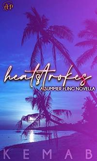 Heatstrokes: A Summer Fling Novella