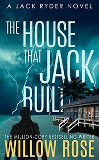 The House that Jack Built: An edge of your seat serial killer thriller (Jack Ryder Book 3) - Published on Jun, 2015