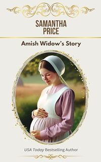 Amish Widow's Story: Amish Romance (Expectant Amish Widows Book 14)