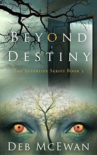 Beyond Destiny (The Afterlife Series Book 3)