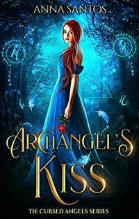 Archangel's Kiss: Paranormal Angel Romance (The Cursed Angels Series Book 1) - Published on Jan, 2018