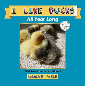 I Like Ducks: All Year Long (Wild Acres Farm Series Book 1) - Published on Apr, 2023