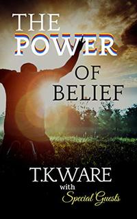 THE POWER OF BELIEF