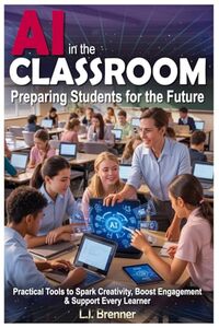 AI in the Classroom: Preparing Students for the Future