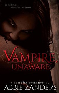 Vampire Unaware: A Vampire Romance Novella