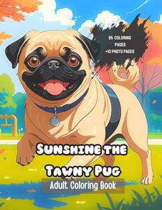 Sunshine The Tawny Pug: Adult Coloring Book