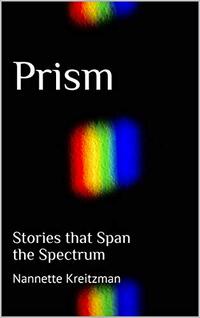 Prism: Stories that Span the Spectrum