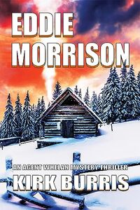 EDDIE MORRISON: An Agent Whelan Mystery Thriller - Book 3 (The Agent Whelan Mysteries)