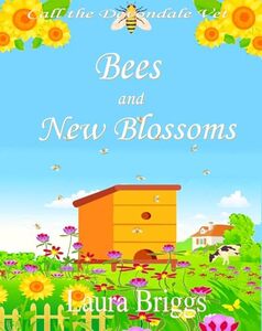 Bees and New Blossoms (Call the Devondale Vet Book 1)