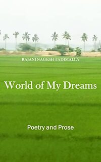 WORLD OF MY DREAMS: POETRY AND PROSE