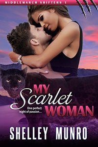 My Scarlet Woman (Middlemarch Shifters Book 1)