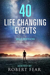 40 Life Changing Events : 2022 Edition