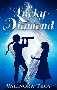 The Lucky Diamond: An exciting Middle Grade magical fantasy quest, full of monsters, witches and adventure - Published on Nov, 2021