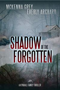 Shadow of the Forgotten (Kyndall Family Thrillers Book 2)