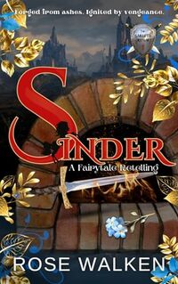 Sinder: A Fairytale Retelling: Cinderella Inspired (The Gailleth Realm Book 1)