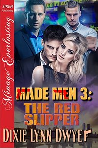 Made Men 3: The Red Slipper (Siren Publishing Menage Everlasting)