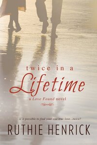 Twice in a Lifetime (Love Found Book 1)